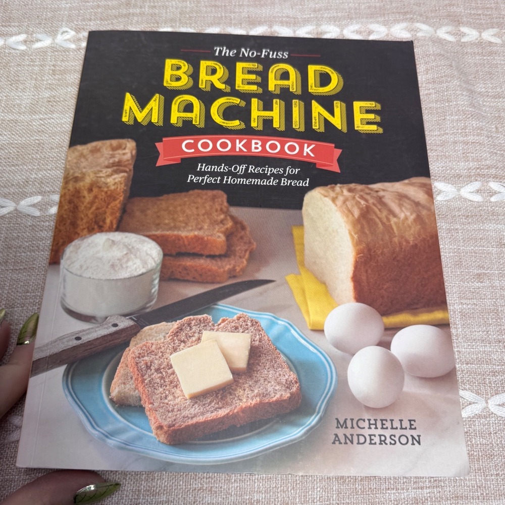The No-Fuss Bread Machine Cookbook Michelle Anderson 150 Recipes Paperback